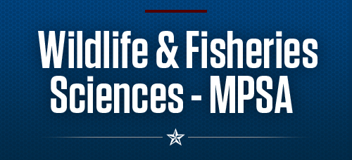 Wildlife & Fisheries Sciences-MPSA Bachelor’s/Master’s 5-Year (3+2) Program