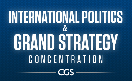 International Politics & Grand Strategy Concentration