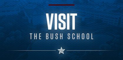 Visit the Bush School