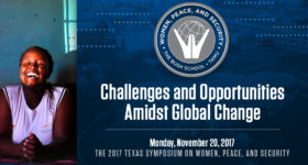 The Texas Symposium on Women, Peace, and Security Challenges and Opportunities Amidst Global Change