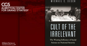 Cult of the Irrelevant: The Waning Influence of Social Science on National Security