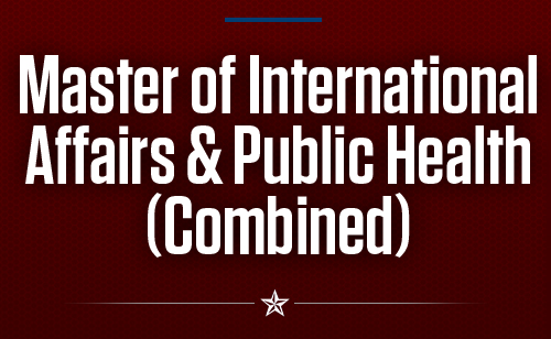 Master of International Affairs & Public Health (Combined)