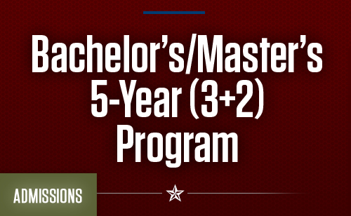 Admissions Info - Bachelor's/Master's 5-Year (3+2) Program