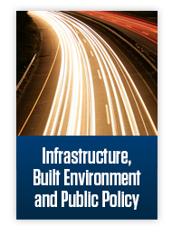 Infrastructure, Built Environment and Public Policy