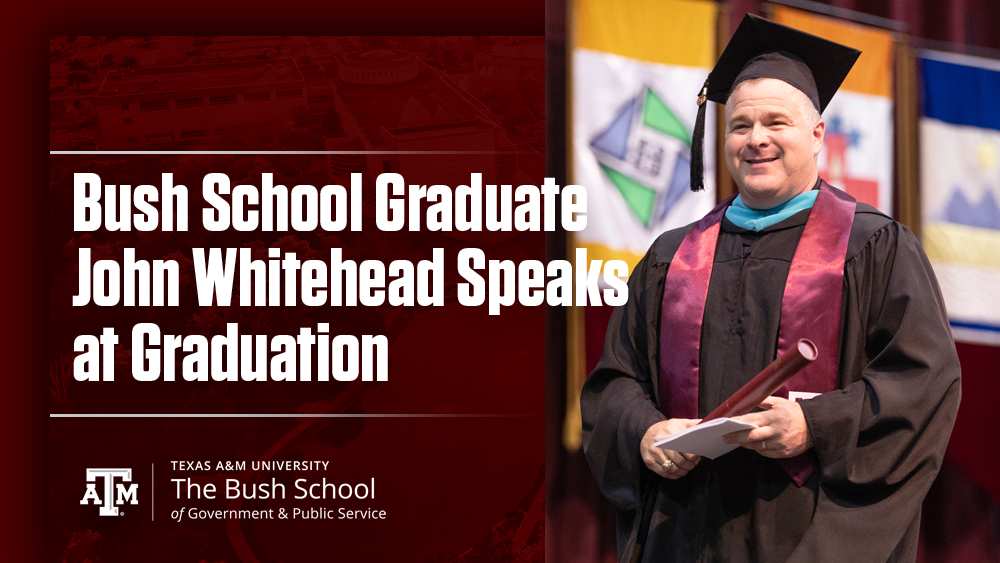 Bush School Graduate John Whitehead Speaks at Graduation