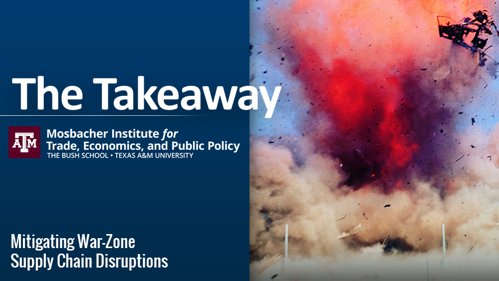 The Takeaway | Mitigating War-Zone Supply Chain Disruptions