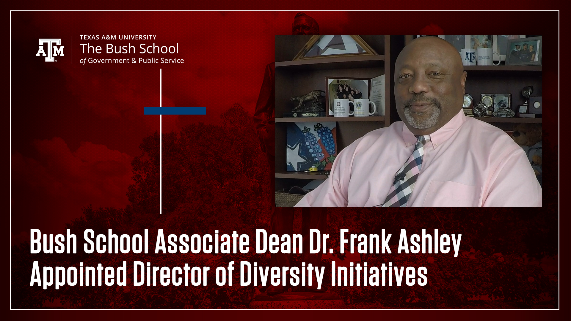 Bush School Associate Dean Dr. Frank Ashley Appointed Director of Diversity Initiatives