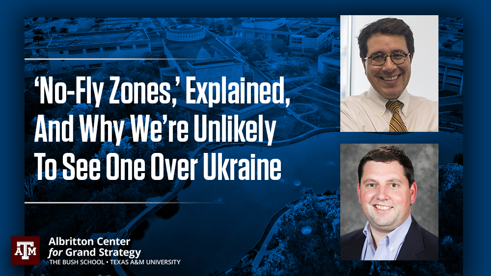 ‘No-Fly Zones,’ Explained, And Why We’re Unlikely To See One Over Ukraine