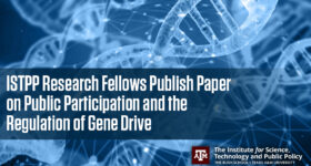 ISTPP Research Fellows Publish Paper on Public Participation and the Regulation of Gene Drive