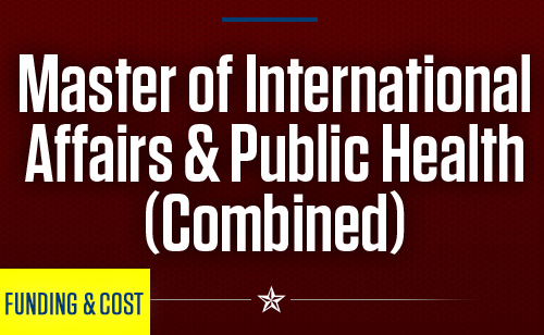 Financial Aid - Master of International Affairs & Public Health (Combined)
