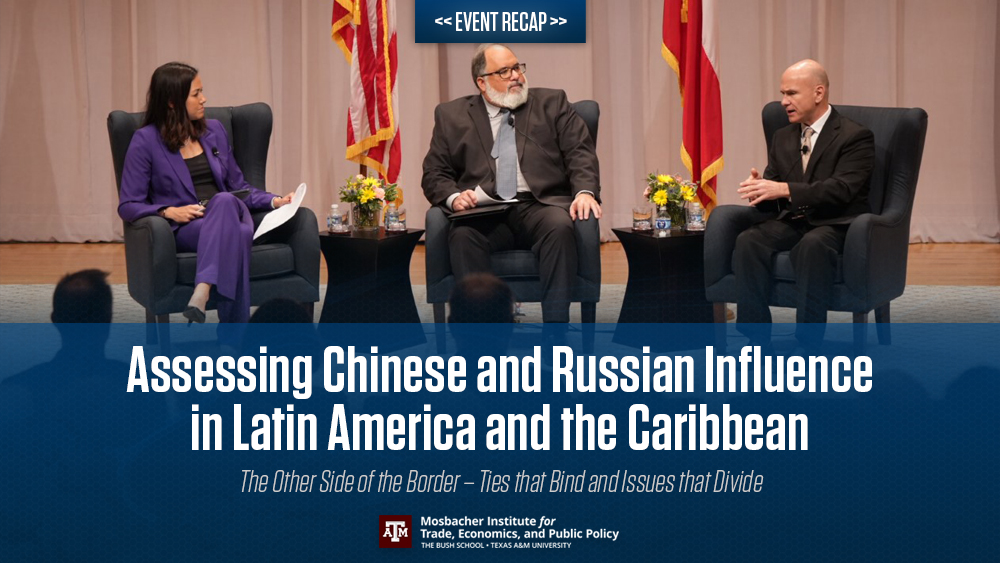 Bush School Hosts Panel Discussion on Chinese and Russian Influence in Latin America