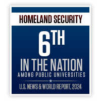 6th in the nation among public universities in homeland security - U.S. News & World Report, 2024