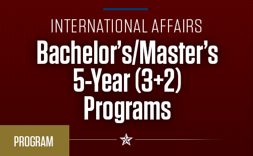 International Affairs Bachelor's/Master's 5-Year (3+2) Programs